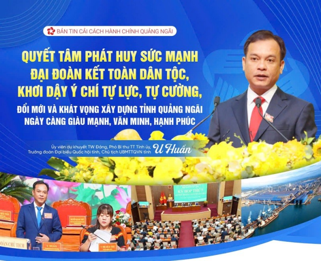 Quyết tâm phát huy sức mạnh đại đoàn kết toàn dân tộc, khơi dậy ý chí tự lực, tự cường, đổi mới và khát vọng xây dựng tỉnh Quảng Ngãi ngày càng giàu mạnh, văn minh, hạnh phúc